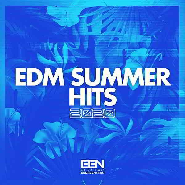 EDM Summer Hits 2020 [Electro Bounce Nation] скачать торрент файл