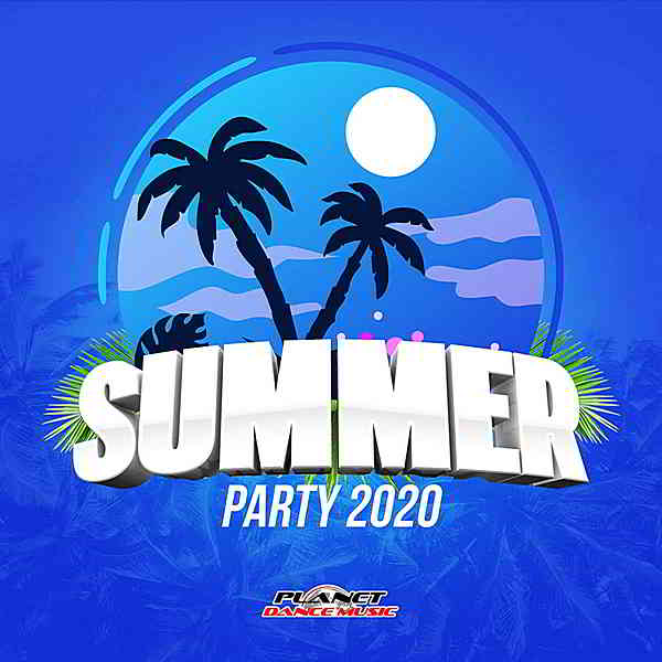 Summer Party 2020 [Planet Dance Music] скачать Сборник песен торрент