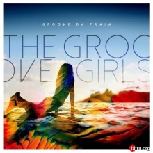 Groove Da Praia - The Groove Girls скачать Сборник песен торрент