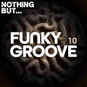 Nothing But... Funky Groove, Vol. 10 скачать торрент файл