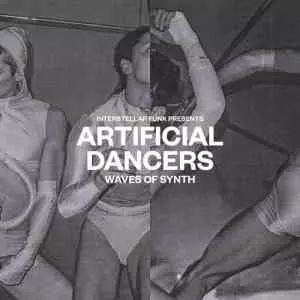 Interstellar Funk - Artificial Dancers - Waves of Synth музыку скачать Interstellar Funk - Artificial Dancers - Waves of Synth музыку торрент
