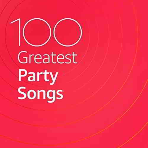 100 Greatest Party Songs скачать Сборник песен торрент