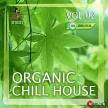 Organic Chill House (Vol.02) скачать Сборник песен торрент