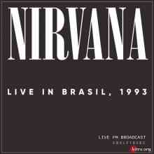 Nirvana - Live In Brasil, 1993 скачать Сборник песен торрент