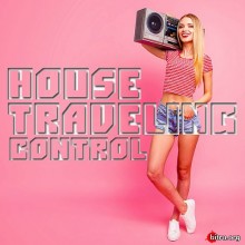 House Traveling Control скачать Сборник песен торрент