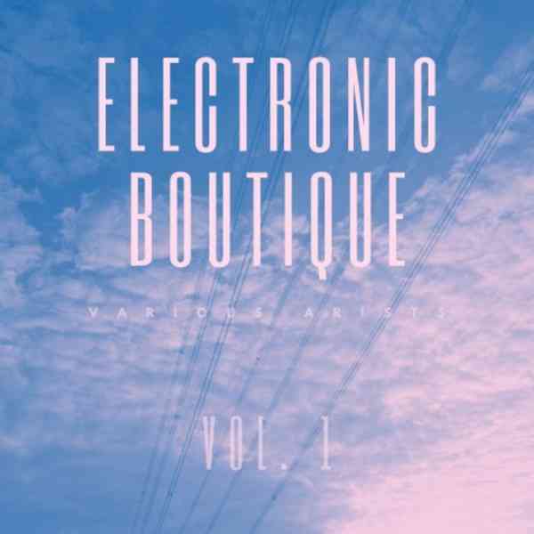 Electronic Boutique Vol.1 скачать Сборник песен торрент