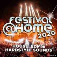 Festival At Home: House, EDM Und Hardstyle Sounds скачать Сборник песен торрент