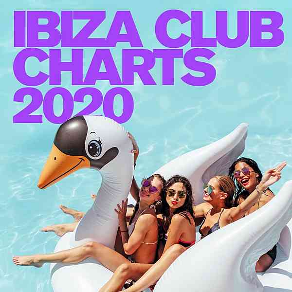 Ibiza Club Charts 2020 скачать Сборник песен торрент