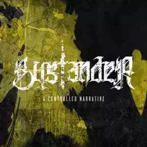 Bystander - A Controlled Narrative музыку скачать Bystander - A Controlled Narrative музыку торрент