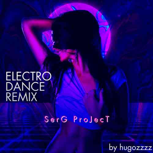 SerG ProJecT: Electro Dance Remix скачать Сборник песен торрент