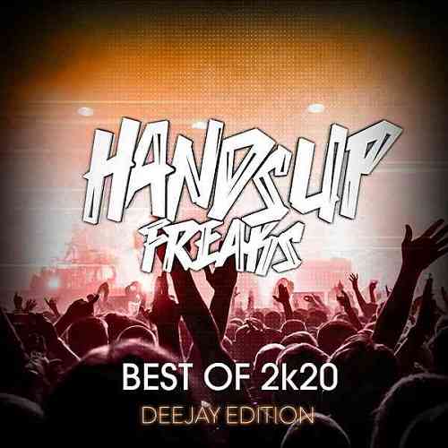 Best Of Hands Up Freaks 2K20 [Deejay Edition] скачать Сборник песен торрент