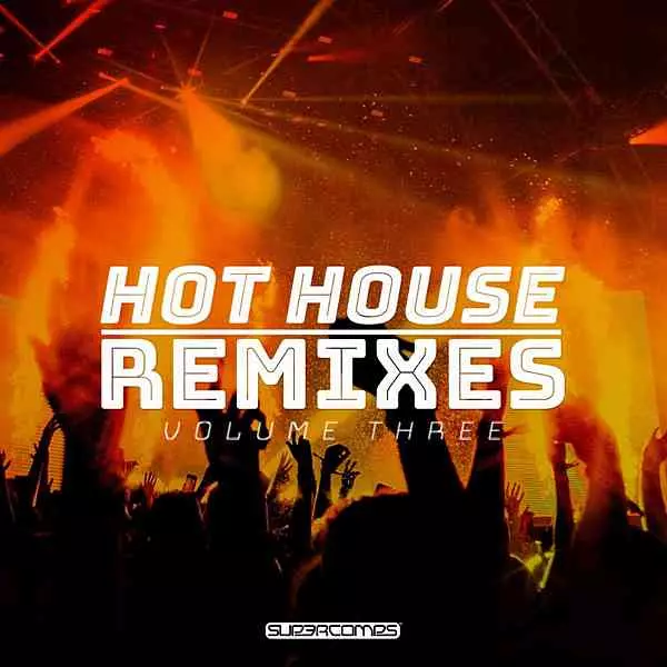 Hot House Remixes Vol. 3 музыку скачать Hot House Remixes Vol. 3 музыку торрент