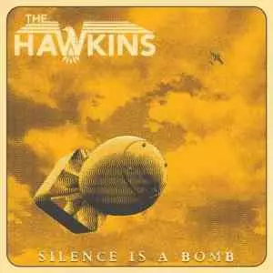 The Hawkins - Silence is a Bomb The Hawkins - Silence is a Bomb торрент