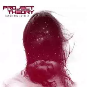 Project Theory - Blood & Loyalty музыку скачать Project Theory - Blood & Loyalty музыку торрент