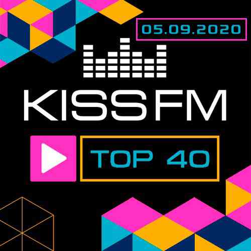 Kiss FM: Top 40 Moldova [05.09.20] скачать торрент файл