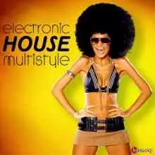 Electronic House Multistyle музыку скачать Electronic House Multistyle музыку торрент