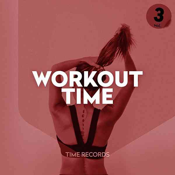 Workout Time Vol. 3 скачать Сборник песен торрент