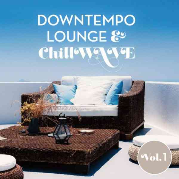 Downtempo Lounge & Chillwave Vol.1 скачать Сборник песен торрент