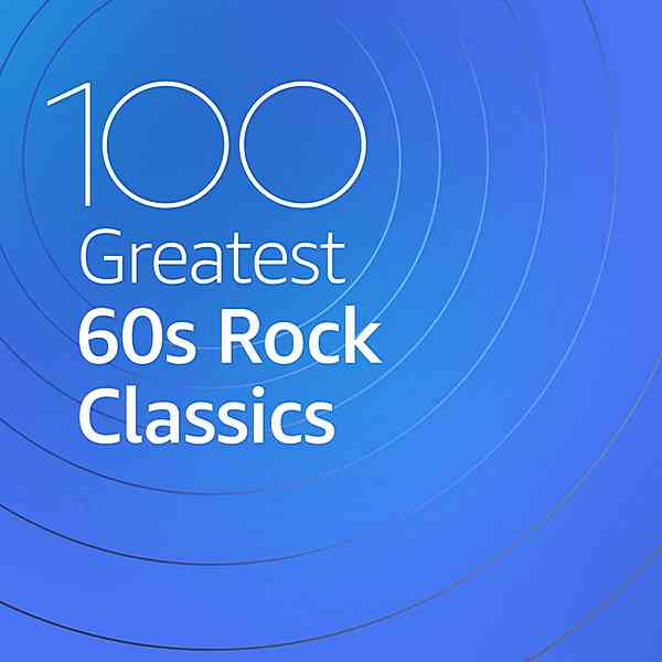 100 Greatest 60s Rock Classics скачать торрент файл