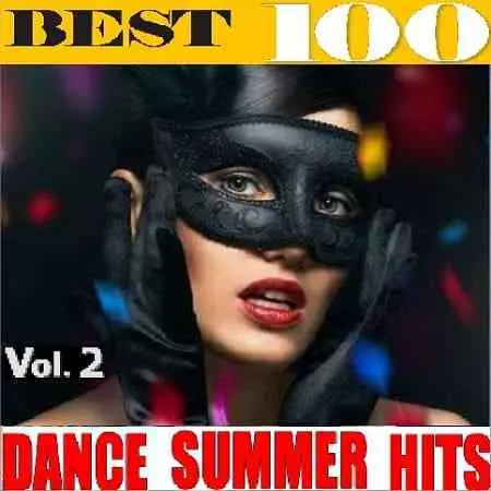 Best 100 Dance Summer Hits Vol.2 Best 100 Dance Summer Hits Vol.2 торрент