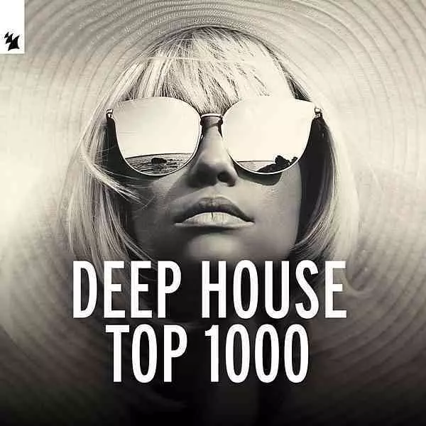 Deep House Top 1000 by Armada Music музыку скачать Deep House Top 1000 by Armada Music музыку торрент