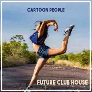 Cartoon People-Future Club House Vol.1 скачать торрент файл