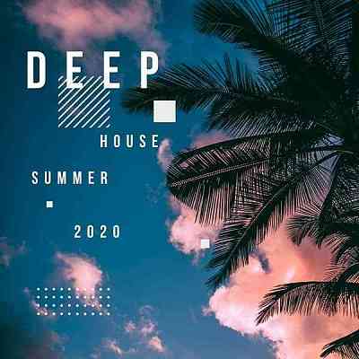 Deep House Summer - 2020 скачать Сборник песен торрент