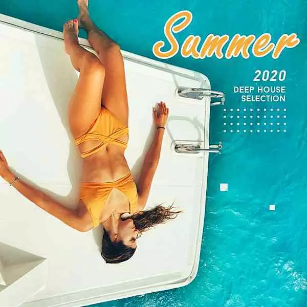 Summer 2020 Deep House Selection музыку скачать Summer 2020 Deep House Selection музыку торрент