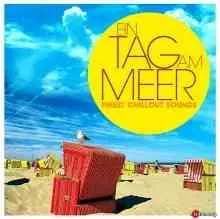 Ein Tag Am Meer: Finest Chillout Sounds музыку скачать Ein Tag Am Meer: Finest Chillout Sounds музыку торрент