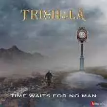 Trishula - Time Waits For No Man музыку скачать Trishula - Time Waits For No Man музыку торрент