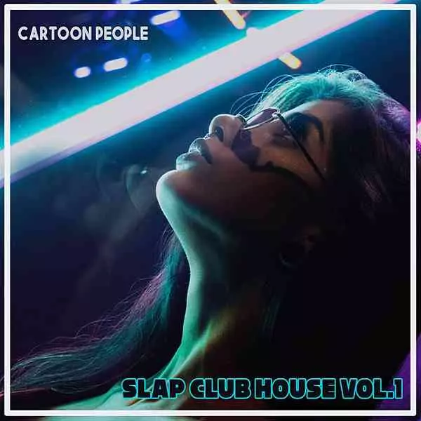 Cartoon People: Slap Club House Vol. 1 музыку скачать Cartoon People: Slap Club House Vol. 1 музыку торрент