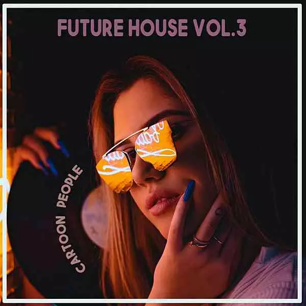 Cartoon People: Future House Vol. 3 музыку скачать Cartoon People: Future House Vol. 3 музыку торрент