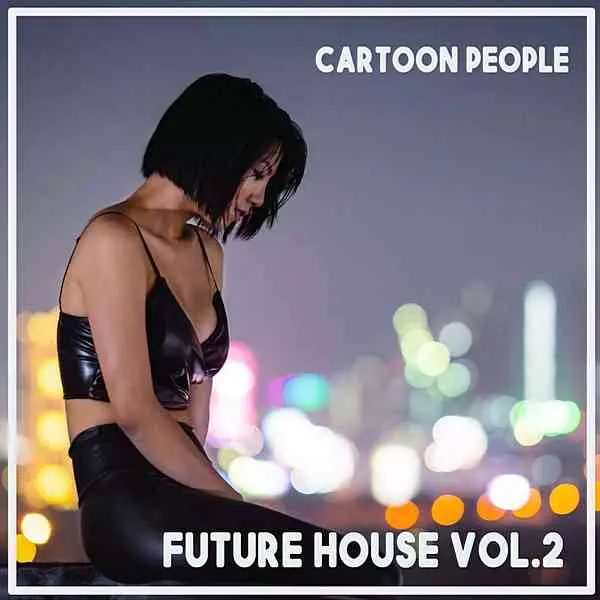 Cartoon People: Future House Vol. 2 музыку скачать Cartoon People: Future House Vol. 2 музыку торрент