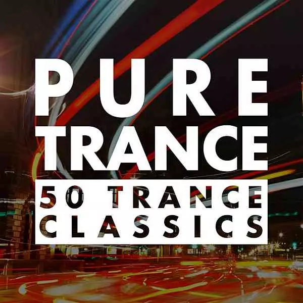 Pure Trance: 50 Trance Classics музыку скачать Pure Trance: 50 Trance Classics музыку торрент