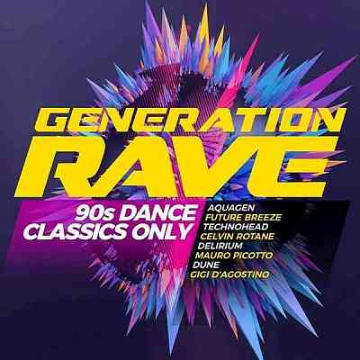 Generation Rave: 90s Dance Classics Only скачать Сборник песен торрент