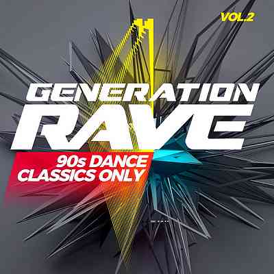 Generation Rave: 90s Dance Classics Only Vol. 2 скачать торрент файл