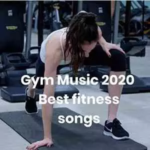 Gym Music 2020 - Best fitness songs музыку скачать Gym Music 2020 - Best fitness songs музыку торрент