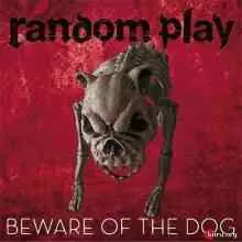 Random Play - Beware of the Dog музыку скачать Random Play - Beware of the Dog музыку торрент