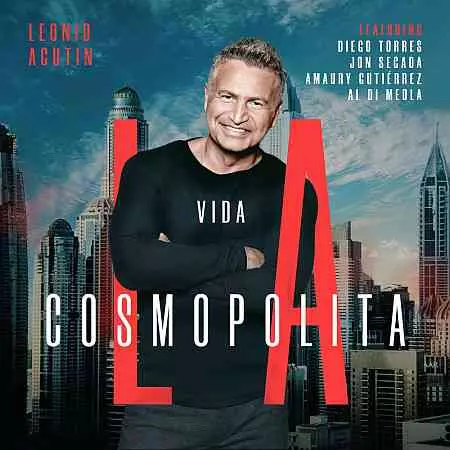 Leonid Agutin - La Vida Cosmopolita музыку скачать Leonid Agutin - La Vida Cosmopolita музыку торрент
