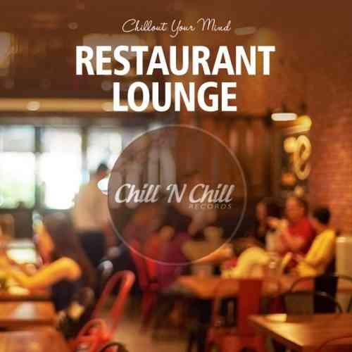 Restaurant Lounge: Chillout Your Mind скачать Сборник песен торрент