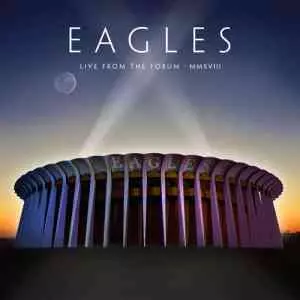 Eagles - Live From The Forum MMXVIII Eagles - Live From The Forum MMXVIII торрент