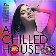 Air Chilled Electro House скачать Сборник песен торрент