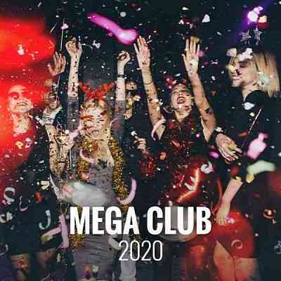 Mega Club 2020 скачать Сборник песен торрент