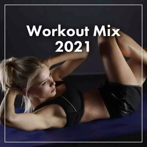Workout Mix 2021 музыку скачать Workout Mix 2021 музыку торрент
