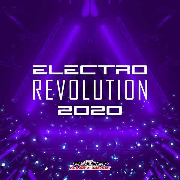 Electro Revolution 2020 [Planet Dance Music] скачать Сборник песен торрент