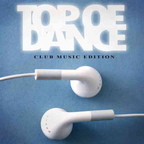 Top of Dance - Club Music Edition скачать Сборник песен торрент