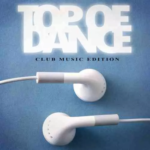 Top of Dance - Club Music Edition музыку скачать Top of Dance - Club Music Edition музыку торрент