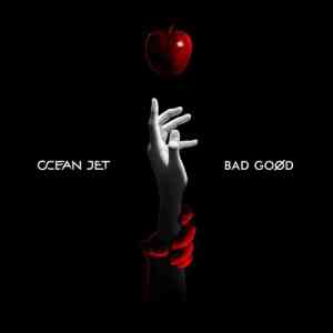 Ocean Jet - BAD GOOD скачать Сборник песен торрент