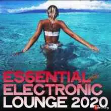 Essential Electronic Lounge 2020 музыку скачать Essential Electronic Lounge 2020 музыку торрент