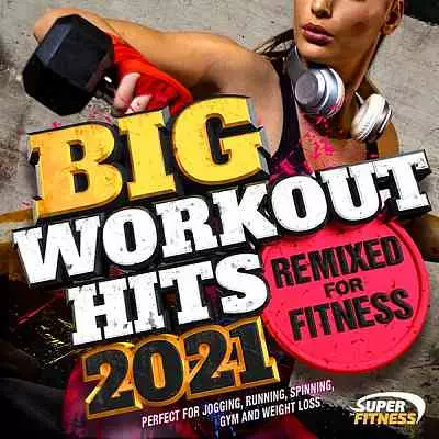 Big Workout Hits 2021: Remixed For Fitness музыку скачать Big Workout Hits 2021: Remixed For Fitness музыку торрент